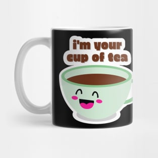 I'm your cup of tea design Mug